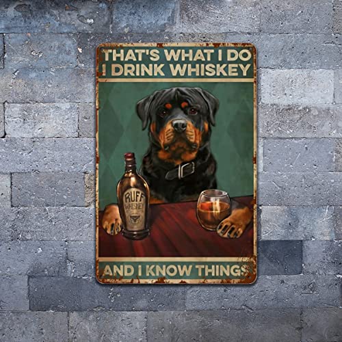 Dectinsign Metal Tin Signs Rottweiler Thats What I Do I Drink Whiskey and I Know Things Poste White