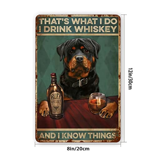 Dectinsign Metal Tin Signs Rottweiler Thats What I Do I Drink Whiskey and I Know Things Poste White