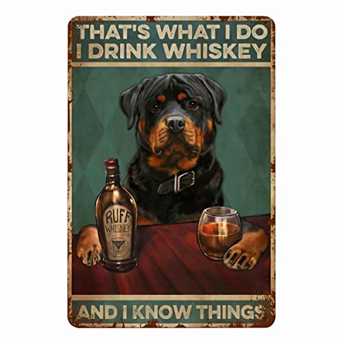 Dectinsign Metal Tin Signs Rottweiler Thats What I Do I Drink Whiskey and I Know Things Poste White