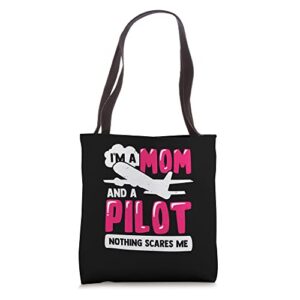 i’m a mom and a pilot nothing scares me tote bag