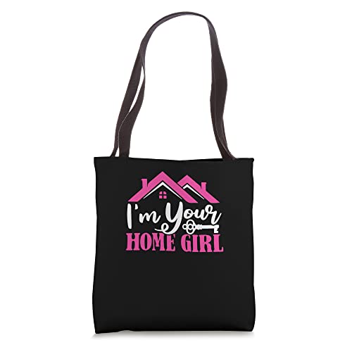 Real Estate Agent House Broker - I'm Your Home Girl Tote Bag