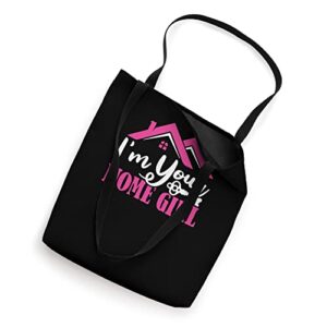 Real Estate Agent House Broker - I'm Your Home Girl Tote Bag