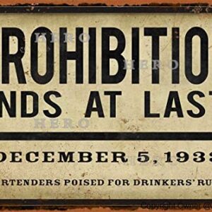 Prohibition Ends at Last Vintage Tin Sign Prevent Glare Plaque not Rusted Iron Painting Aluminum Metal Retro Art Personalized Poster 8x12 In