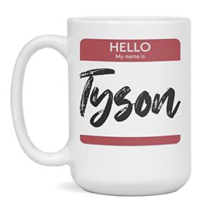 hello my name is tyson tag mug, 15-ounce white