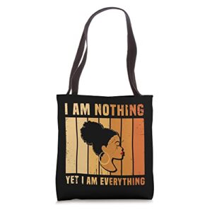 i am nothing yet i am everything african woman empowerment tote bag