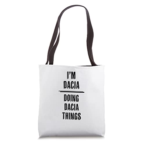 I'm DACIA - Doing DACIA Things | Funny - First Name - Tote Bag