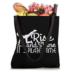 Rise And Shine Its Pilates Time Gifts Gifts For Women Ideas Tote Bag