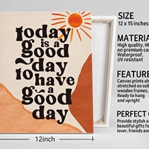 Today is A Good Day to Have A Good Day Canvas Wall Art, Boho Decor Inspirational Quote Canvas Prints Poster Wall Art, Canvas Wall Art for Home Decor, Motivational Quote Home Office Size 12x15