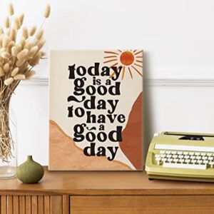 Today is A Good Day to Have A Good Day Canvas Wall Art, Boho Decor Inspirational Quote Canvas Prints Poster Wall Art, Canvas Wall Art for Home Decor, Motivational Quote Home Office Size 12x15