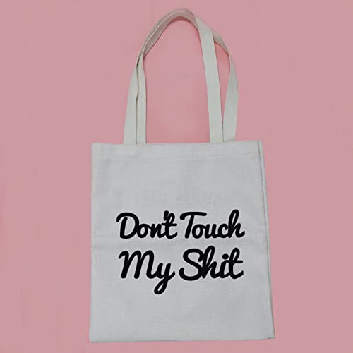 PWHAOO Don't Touch My Shit Tote Bag Canvas Funny Shopping Bag Essentials Bag (Don't Touch My Shit TB)