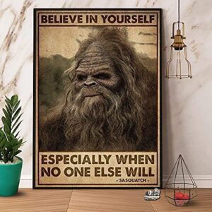krouterebs funny tin sign sasquatch believe in yourself especially when no one else will vintage metal sign gift bedroom retro novelty cafe store tin signs 6×8 inch