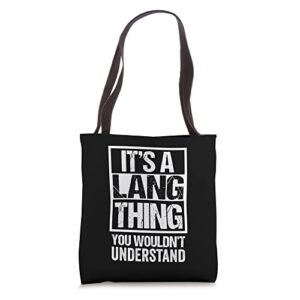 it’s a lang thing you wouldn’t understand last / family name tote bag