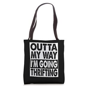 outta my way i’m going thrifting funny thrifter thrift lover tote bag