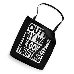 Outta My Way I'm Going Thrifting Funny Thrifter Thrift Lover Tote Bag