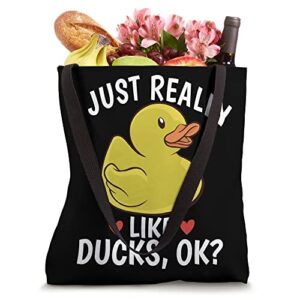 I Just Really Like Ducks, Ok? Ducks gift Rubber Duck gift Tote Bag