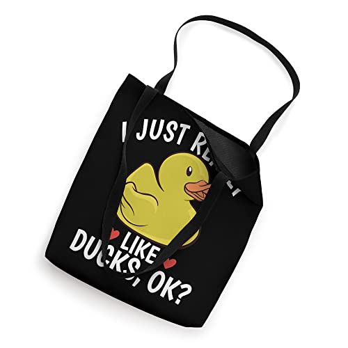 I Just Really Like Ducks, Ok? Ducks gift Rubber Duck gift Tote Bag