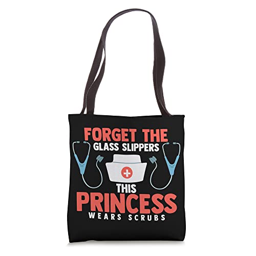 Forget the glass slippers this princess wears scrubs Tote Bag