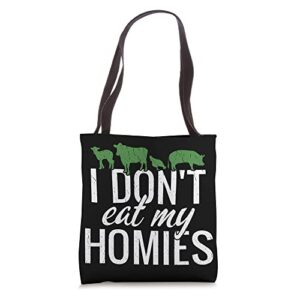 i don’t eat my homies – vegan vegetarian tote bag