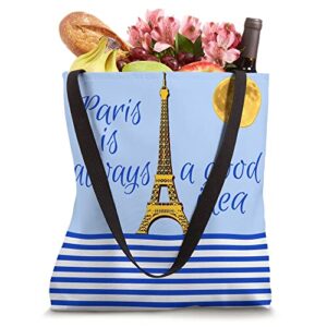 PARIS IS ALWAYS A GOOD IDEA FRANCE FRENCH Tote Bag