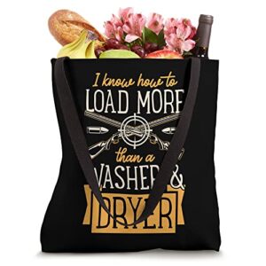 I Know How To Load More Than A Washer And Dryer Tote Bag