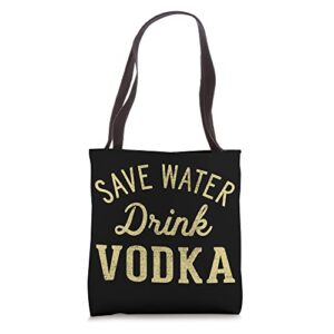 grunge vintage save water drink vodka tote bag