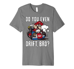 nintendo mario kart do you even drift bro premium t-shirt