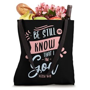 Be still and know that I am God psalm Jesus God Christian Tote Bag