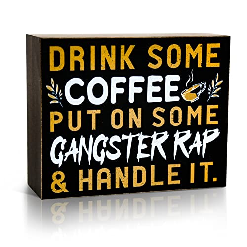 Putuo Decor Drink Some Coffee Put on Some Gangster Rap and Handle It Box Sign, Funny Decorative Office Decor for Kitchen, Work, Desk, 4.7 x 5.9 Inches