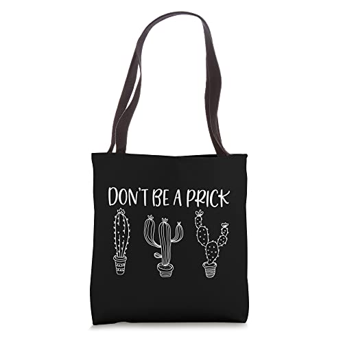 Don't Be A Prick Funny Cactus Gardener Gardening Plant Lover Tote Bag