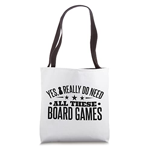 Yes I Really Do Need All These Board Games Tote Bag