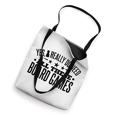 Yes I Really Do Need All These Board Games Tote Bag