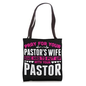 pastors wife she has to put up with your pastor tote bag