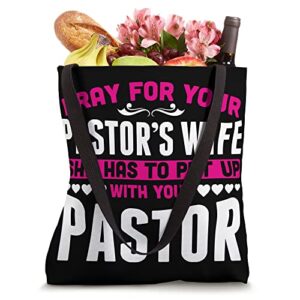 Pastors wife she has to put up with your pastor Tote Bag