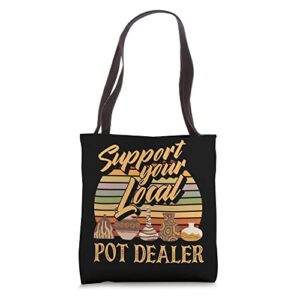 support your local pot dealer funny pottery potter tote bag
