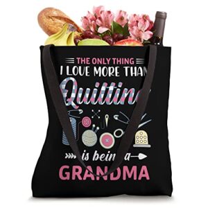 Only Thing I Love More Than Quilting Is Being a Grandma Cute Tote Bag