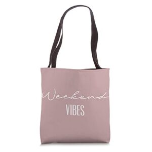 rose pink weekending weekend vibes tote bag