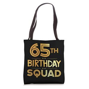 65th birthday squad happy birthday party 65 years old tote bag
