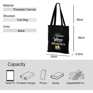 VAMSII Minister Tote Bag Women Minister Gifts Pastor Appreciation Gifts only the Strongest Women Become Ministers (Ministers Black Tote)