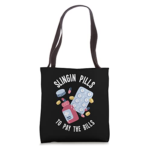 Slingin Pills To Pay The Bills Funny Pharmacy Technician Tote Bag