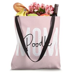 Poodle mom Tote Bag