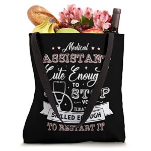 Medical assistant cute enough to Gifts for a Nurse CNA Gift Tote Bag