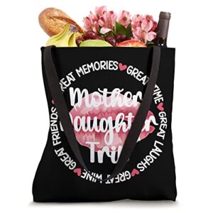 Mother Daughter Trip Great Memories Vacation Travel Tote Bag