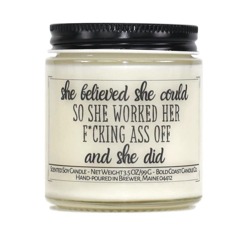 She Believed She Could So She Worked Her F*cking Ass Off And She Did - Vanilla Cupcake Scented Soy Candle 3.5 oz