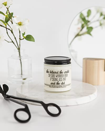 She Believed She Could So She Worked Her F*cking Ass Off And She Did - Vanilla Cupcake Scented Soy Candle 3.5 oz