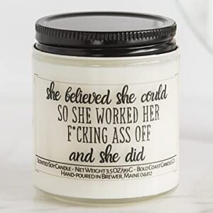 She Believed She Could So She Worked Her F*cking Ass Off And She Did - Vanilla Cupcake Scented Soy Candle 3.5 oz