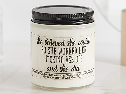 She Believed She Could So She Worked Her F*cking Ass Off And She Did - Vanilla Cupcake Scented Soy Candle 3.5 oz