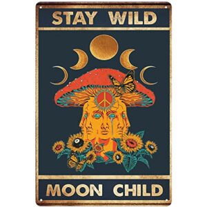 sgyjw hippie tin sign retro sunflower funny mushroom anti war sign stay wild moon child flower child metal poster 8×12 inch iron painting plaque wall decor for bedroom bathroom bar living room wall decor