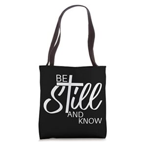 be still and know | psalm 46:10 |inspirational christian tote bag