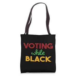 voting while black funny black voters equality voting right tote bag