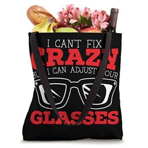 I Can't Fix Crazy But I Can Adjust Your Glasses Optician Tote Bag